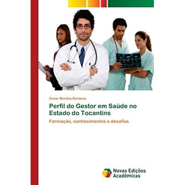 Imagem de Perfil do Gestor em Saúde no Estado do Tocantins: Formação, conhecimentos e desafios