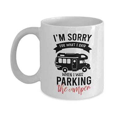 Imagem de Caneca de café I'm sorry for what I said when I was parking the Camper - 325 ml