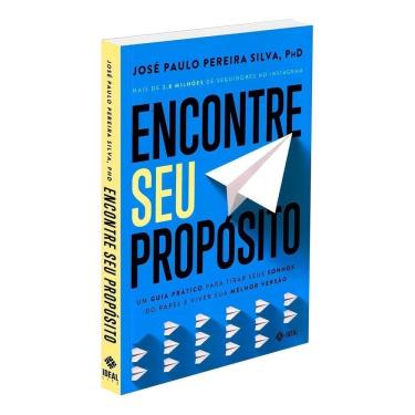 Imagem de Encontre Seu Propósito - Um Guia Prático Para Tirar Seus Sonhos Do Papel e Viver Sua Melhor Versao