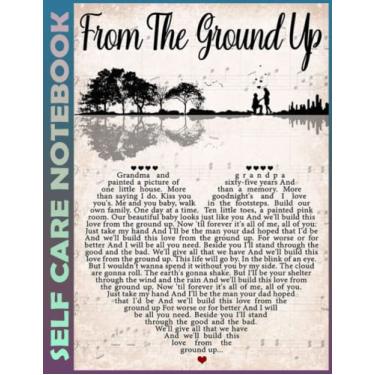 Imagem de Self Care Notebook: From The Ground Up Spend Few Minutes Journal to Inspire a Happier, Healthier & More Grateful Mindset. My Self-Care, Fitness, ... Time Management and Focus - Task Organizer