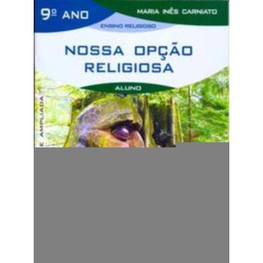 Imagem de Nossa Opção Religiosa - 9º Ano (Livro Do Aluno) - Edição Revista e Ampliada