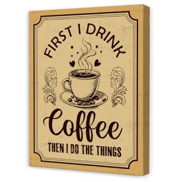 Imagem de Arte de parede em tela de café vintage, First I Drink Coffee I Do the Things, decoração de parede para café, bar, cozinha, escritório