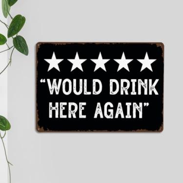 Imagem de Placa de lata para decoração de bar vintage para casa homem caverna bar porão café cozinha garagem decoração de parede would drink here again placa engraçada