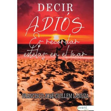 Imagem de Decir adiós es recordar estelas en el mar -Espanhol