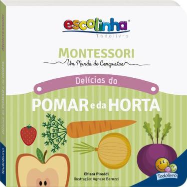 Imagem de Livro - MONTESSORI Meu Primeiro Livro... Pomar e Horta (Escolinha)