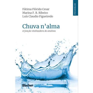Imagem de Chuva NAlma - A Função Vitalizadora Do Analista - BLUCHER, 3