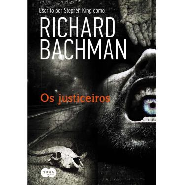 Imagem de Livro - Os Justiceiros - Richard Bachman e Stephen King