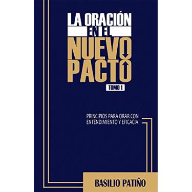 Imagem de La Oración en el Nuevo Pacto 1: Tomo 1 (Spanish Edition)