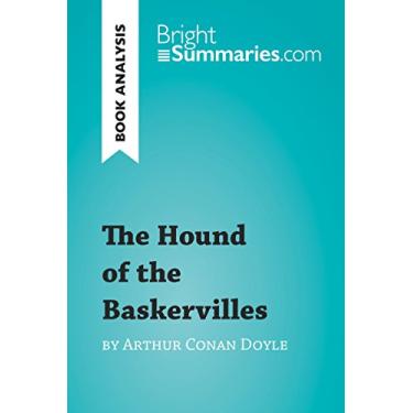 Imagem de The Hound of the Baskervilles by Arthur Conan Doyle (Book Analysis): Detailed Summary, Analysis and Reading Guide (BrightSummaries.com) (English Edition)