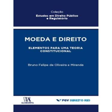 Imagem de Moeda E Direito - Elementos Para Uma Teoria Constitucional