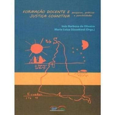Imagem de Formação docente e justiça cognitiva: Pesquisa, práticas e possibilida