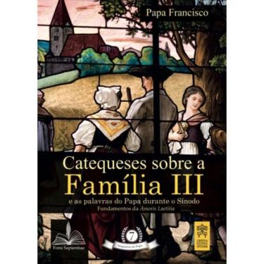 Imagem de Catequeses Sobre A Família Iii - Vol. 7