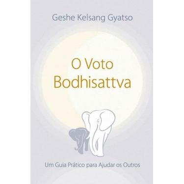 Imagem de Voto do Bodhisattva, O: Um Guia Pratico para Ajudar os Outros - Tharpa