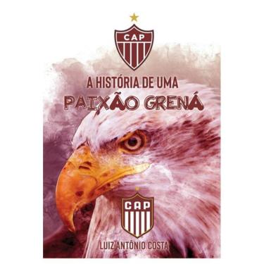 Imagem de CAP: A HISTóRIA DE UMA PAIXãO GRENá