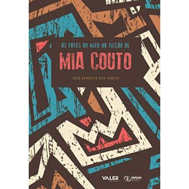 Imagem de As faces do mito na ficção de Mia Couto
