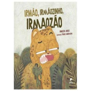 Imagem de Irmao, Irmaozinho e Irmaozao - ALETRIA EDITORA