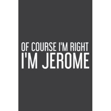 Imagem de Of Course I M Right I M Jerome Meme Funny Gift Idea: DOG JOURNAL - 6" x 9", 100 Pages: Wide Ruled Paper Notebook Journal | Pretty Wide Blank Lined ... for Home School College for Writing Notes.