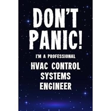 Imagem de Don't Panic! I'm A Professional HVAC Control Systems Engineer: Customized 100 Page Lined Notebook Journal Gift For A HVAC Control Systems Engineer : ... Than A Throw Away Greeting Or Birthday Card.