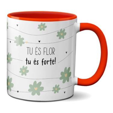 Imagem de Caneca Mulher Tu És Flor Tu És Forte Frase Criativa Mulheres (Vermelha)