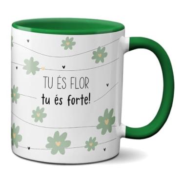Imagem de Caneca Mulher Tu És Flor Tu És Forte Frase Criativa Mulheres (Verde)