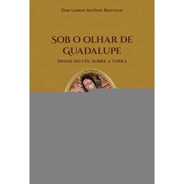 Imagem de Sob O Olhar De Guadalupe