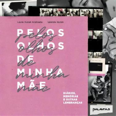 Imagem de Pelos Olhos De Minha Mãe: Diários, Memórias E Outras Lembranças - PALA