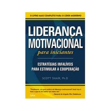 Imagem de Livro - Liderança Motivacional Para Iniciantes: Estratégias Infalíveis Para Estimular a Cooperação