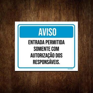 Imagem de Placa Aviso Entrada Permitida Somente Com Autorização 36X46