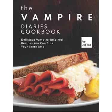 Imagem de The Vampire Diaries Cookbook: Delicious Vampire-Inspired Recipes You Can Sink Your Teeth Into