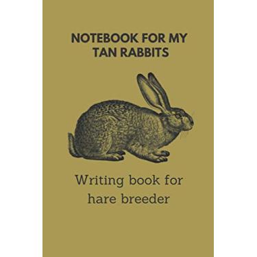Imagem de Notebook for my Tan Rabbits, writing book for hare breeder: 6x9 paperback for over 100 entries, always all litters and crosses noted and checked, ... breeders, also perfekt suitable as a gift