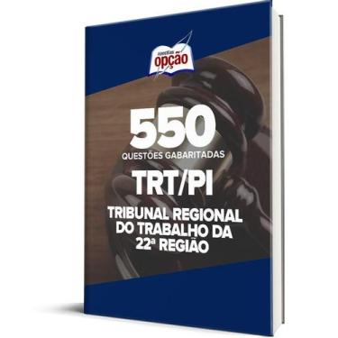 Imagem de Caderno TRT-PI - 550 Questões Gabaritadas - Apostilas Opção