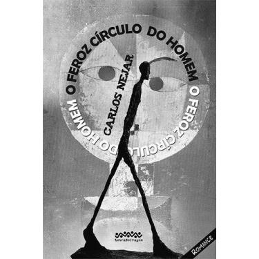 Imagem de O Feroz Círculo do Homem (Carlos Nejar)