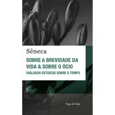 Imagem de Sobre a brevidade da vida & sobre o ócio - Ed. Bolso: Diálogos estoicos sobre o tempo