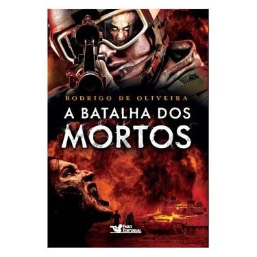 Imagem de Livro - A Batalha dos Mortos - Rodrigo de Oliveira