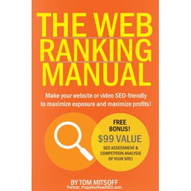 Imagem de The Web Ranking Manual: Learn how to make your website or video SEO friendly to maximize exposure and maximize profits! (English Edition)