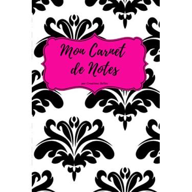 Imagem de Mon Carnet de Notes: Livre de Notes | Motifs à fioritures | Journal pour noter ses pensées, tâches et autres notes au quotidien | Livre à compléter et ... format 6 X 9 (15,24 cm x 22,86 cm), 100 pages
