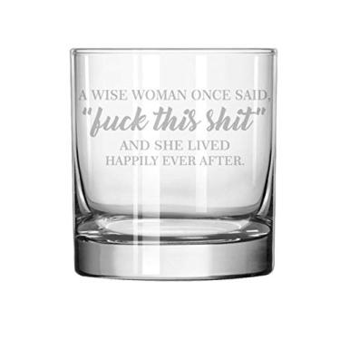 Imagem de 325 ml Rocks Whiskey Highball A Wise Woman Once Said And She Lived Happily Ever After Funny