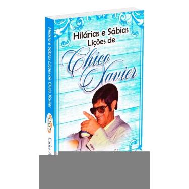 Imagem de Hilárias E Sábias Lições De Chico Xavier