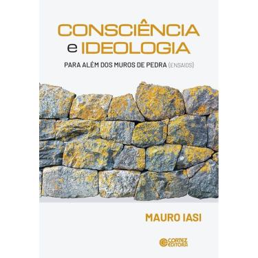 Imagem de Consciência e Ideologia - Para Além Dos Muros De Pedra (Ensaios)