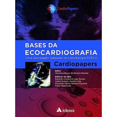 Imagem de BASES DA ECOCARDIOGRAFIA - UMA ABORDAGEM BASEADA NA METODOLOGIA POCUS - CARDIOPAPERS