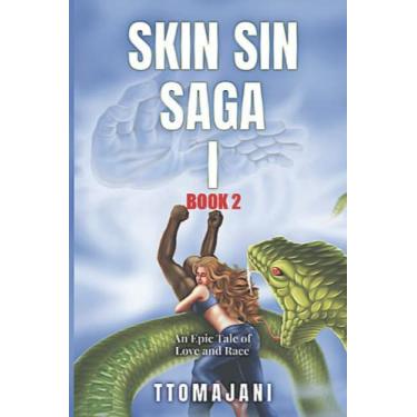 Imagem de SKIN SIN SAGA I, Book 2: An Epic Tale of Love and Race