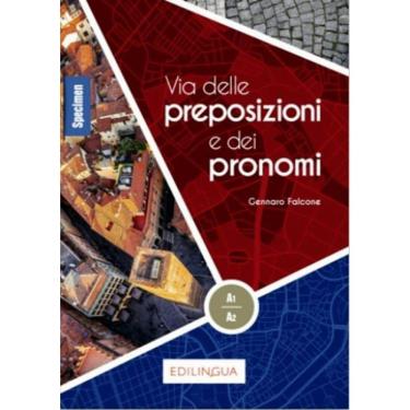 Imagem de Via Delle Preposizioni E Dei Pronomi - A1-A2