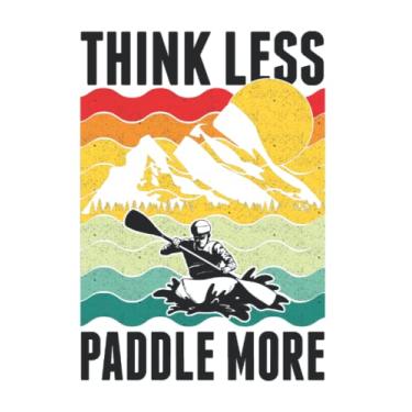 Imagem de Kajak Notizbuch: Think less Paddle more Kajak Kayak Kanu / 6x9 Zoll / 120 karierte Seiten Seiten