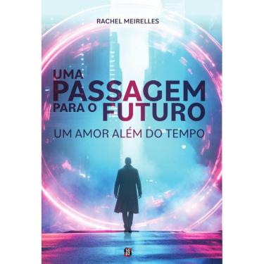 Imagem de Uma Passagem para o Futuro: Um amor além do tempo