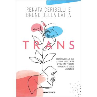 Imagem de Trans: Histórias reais que ajudam a entender a vida das pessoas transexuais desde a infância