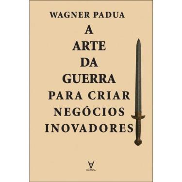 Imagem de A Arte Da Guerra Para Criar Negócios Inovadores