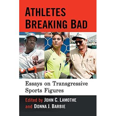 Imagem de Athletes Breaking Bad: Essays on Transgressive Sports Figures