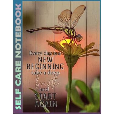Imagem de Self Care Notebook: Dragonfly - Everyday Is A New Beginning Invest Few Minutes to Track Moods, Gratitude and Mindfulness for Healthier Living. 110 ... For Goal Planners - Increase Manage Time