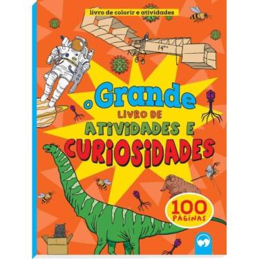 Imagem de O Grande Livro De Atividades E Curiosidades - 100 Páginas Para Colorir E Atividades