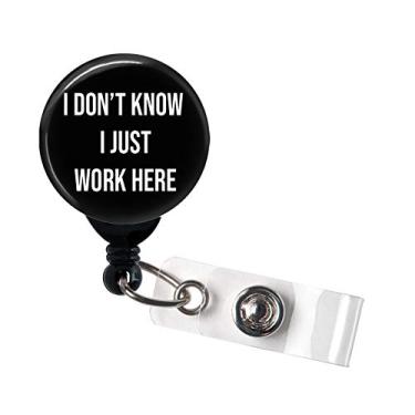 Imagem de Carretel de crachá retrátil - I Don't Know I Just Work Here - Porta-crachá engraçado/crachá de escritório/crachá de hospital/crachá para homens